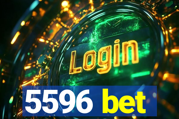 5596 bet